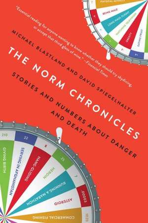 The Norm Chronicles: Stories and Numbers About Danger and Death de Michael Blastland