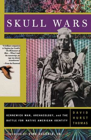 Skull Wars: Kennewick Man, Archaeology, And The Battle For Native American Identity de David H. Thomas