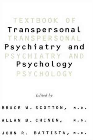 Textbook Of Transpersonal Psychiatry And Psychology de Bruce W. Scotton