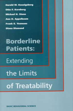 Borderline Patients: Extending The Limits Of Treatability de Harold W. Koenigsberg, M.D.