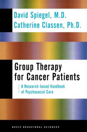 Group Therapy For Cancer Patients: A Research-based Handbook Of Psychosocial Care de David Spiegel