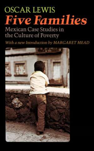 Five Families: Mexican Case Studies In The Culture Of Poverty de Oscar Lewis