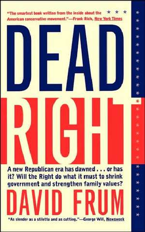 Dead Right de David Frum