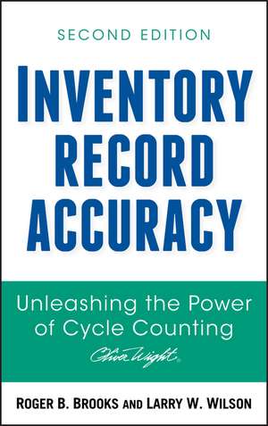 Inventory Record Accuracy – Unleashing the Power Cycle Counting, 2nd Edition de RB Brooks