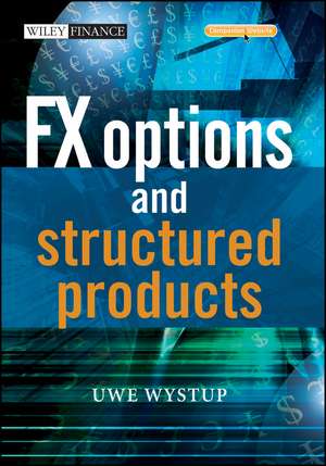 FX Options and Structured Products de U Wystup