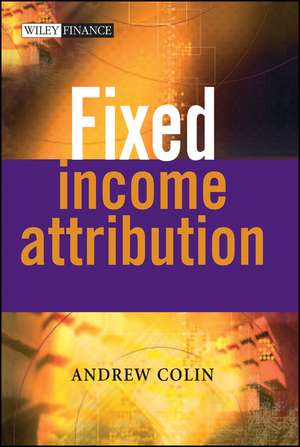 Fixed Income Attribution de A Colin