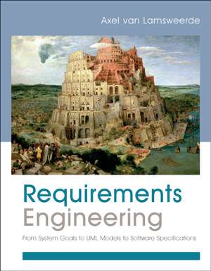 Requirements Engineering – From System Goals to UML Models to Software Specifications de A van Lamsweerde