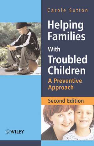 Helping Families with Troubled Children – A Preventive Approach 2e de C Sutton