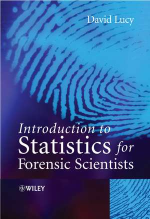 Introduction to Statistics for Forensic Scientists de David Lucy