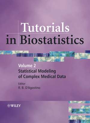 Tutorials in Biostatistics V 2 – Statistical Modelling of Complex Medical Data de RB D′Agostino