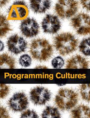 Programming Cultures – Art and Architecture in the Age of Software de M Silver