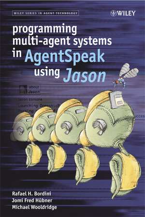 Programming Multi–Agent Systems in AgentSpeak using Jason de RH Bordini