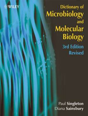 Dictionary of Microbiology and Molecular Biology 3e Revised de P Singleton