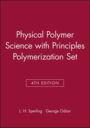 Physical Polymer Science 4e + Principles Polymerization 4e Set de LH Sperling