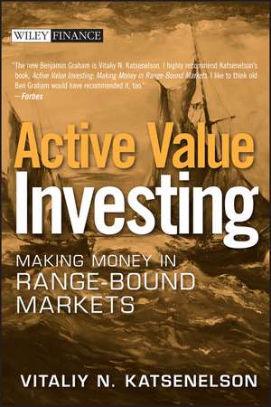 Active Value Investing – Making Money in Range–Bound Markets de V Katsenelson