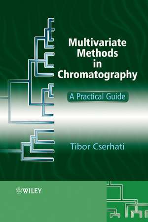 Multivariate Methods in Chromatography de Tibor Cserhati