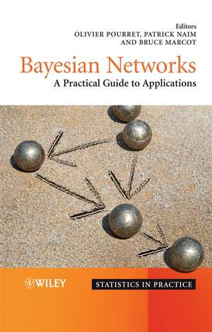 Bayesian Networks – A Practial Guide to Applications de O Pourret