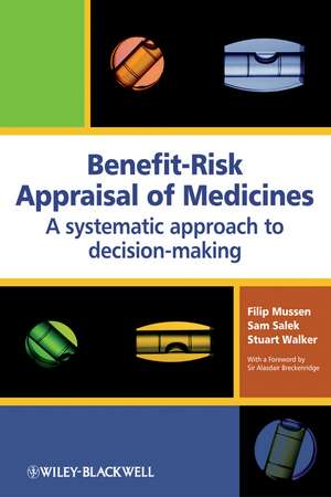 Benefit–Risk Appraisal of Medicines – A Systematic Approach to Decision–Making de S Salek