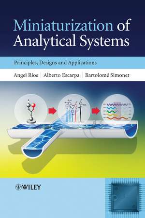 Miniaturization of Analytical Systems – Principles, Designs and Applications de A Rios