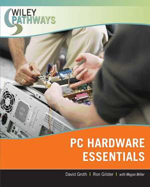 Wiley Pathways PC Hardware Essentials de D Groth