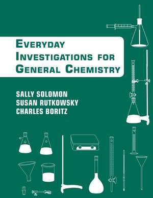 Everyday Investigations for General Chemistry de S. Solomon