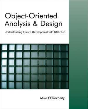 Object–Oriented Analysis and Design – Understanding System Development with UML 2.0 de M O′Docherty