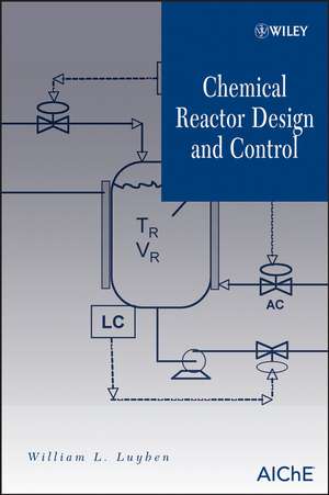 Chemical Reactor Design and Control de WL Luyben