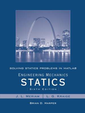 Engineering Mechanics Statics 6e – Solving Statics Problems in MATLAB de J. L. Meriam