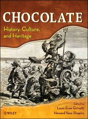 Chocolate – History, Culture, and Heritage de LE Grivetti