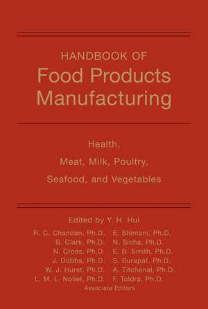 Handbook of Food Products Manufacturing – Health, Meat, Milk, Poultry, Seafood and Vegetables V 2 de Y. H. Hui