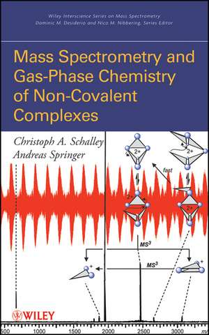 Mass Spectrometry and Gas–Phase Chemistry of Non–Covalent Complexes de CA Schalley