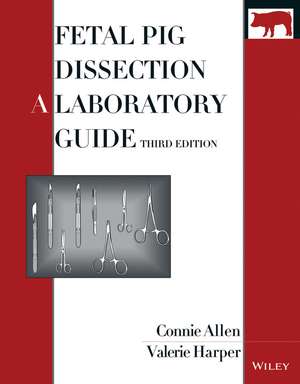 Fetal Pig Dissection:A Laboratory Guide, 5th Editi on de C. Allen