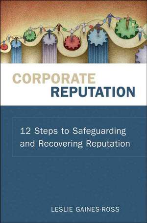 Corporate Reputation de Leslie Gaines-Ross