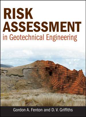 Risk Assessment in Geotechnical Engineering de GA Fenton