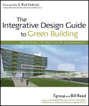 The Integrative Design Guide to Green Building – Redefining the Practice of Sustainability de WG 7group