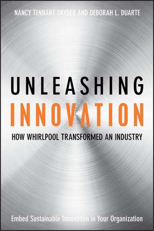 Unleashing Innovation – How Whirlpool Transformed an Industry de NT Snyder