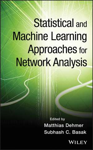 Statistical and Machine Learning Approaches for Network Analysis de M Dehmer