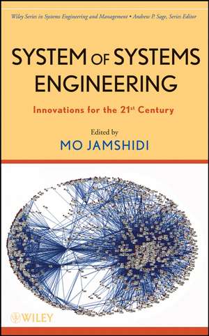 System of Systems Engineering – Innovations for the Twenty–First Century de M Jamshidi