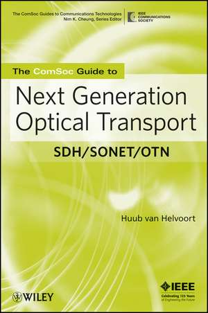 The ComSoc Guide to Next Generation Optical Transport – SDH/SONET/OTN de H van Helvoort