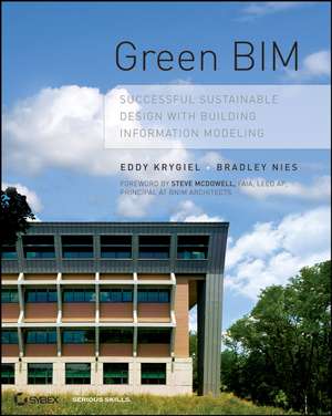 Green BIM –Successful Sustainable Design with Building Information Modeling de E Krygiel