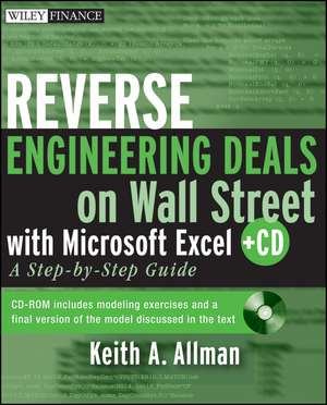 Reverse Engineering Deals on Wall Street with osoft Excel + WS A Step–by–Step Guide de KA Allman