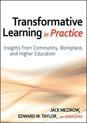 Transformative Learning in Practice – Insights from Community, Workplace, and Higher Education de J Mezirow