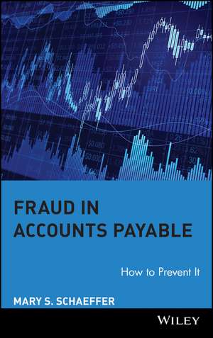 Fraud in Accounts Payable – How to Prevent It de MS Schaeffer