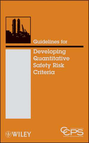 Guidelines for Developing Quantitative Safety Risk Criteria de CCPS