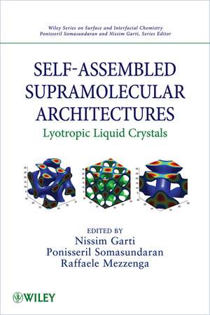 Self–Assembled Supramolecular Architectures – Lyotropic Liquid Crystals de N Garti