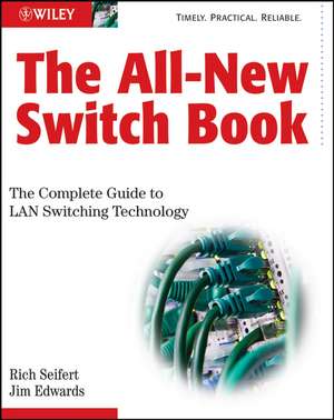 The All–New Switch Book – The Complete Guide to LAN Switching Technology de R Seifert