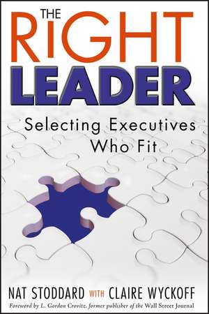 The Right Leader – Selecting Executives Who Fit de N Stoddard