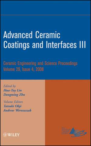 Advanced Ceramic Coatings and Interfaces III de H Lin