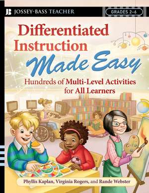 Differentiated Instruction Made Easy: Hundreds of Multi–Level Activities for All Learners de Phyllis Kaplan