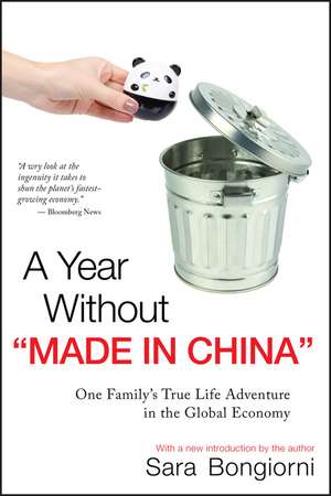 A Year Without "Made in China" – One Family′s True Life Adventure in the Global Economy de S Bongiorni